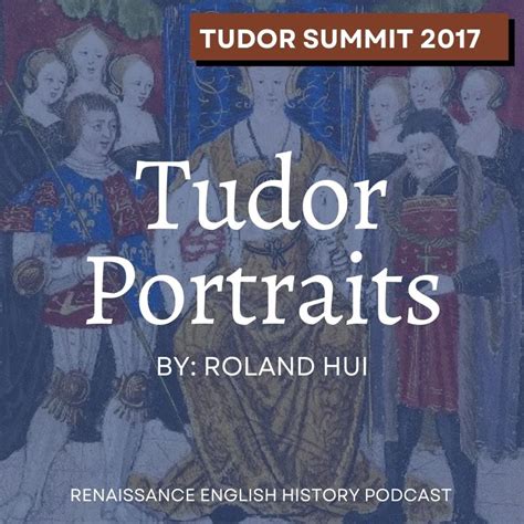 tudor summit|Roland Hui on Tudor Portraits .